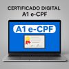 Certificado Digital A1 e-CPF na hora – Emissão online, preço promocional e desconto no PIX