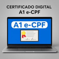Certificado Digital A1 e-CPF na hora – Emissão online, preço promocional e desconto no PIX